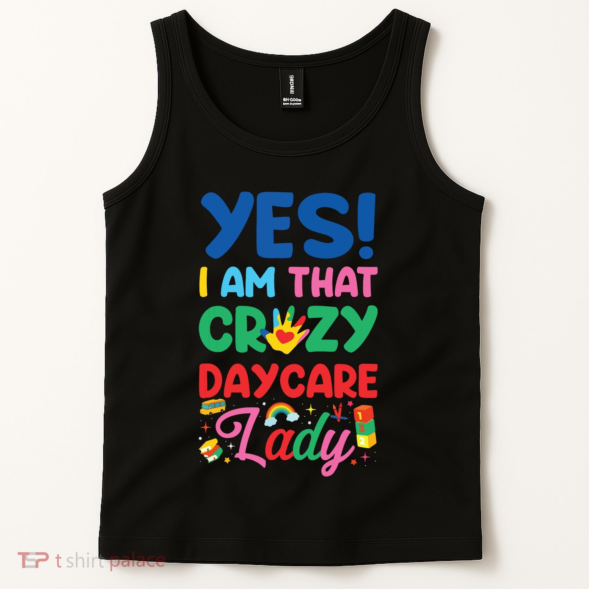 Childcare Daycare Provider Teacher Babysitter Yes I Am That Tank Top
