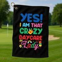 Childcare Daycare Provider Teacher Babysitter Yes I Am That Golf Towel thumb 1