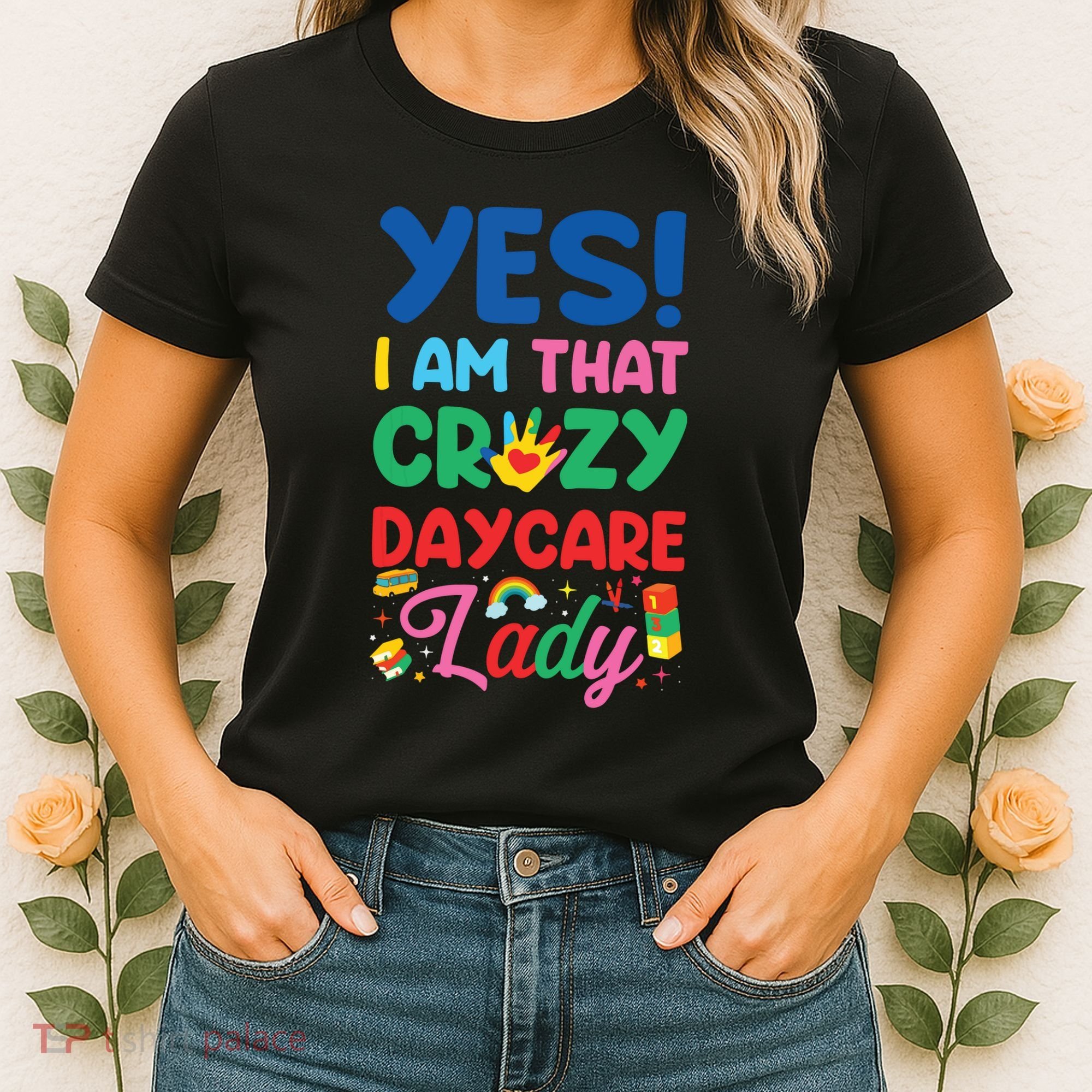 Childcare Daycare Provider Teacher Babysitter Yes I Am That Women's T-Shirt