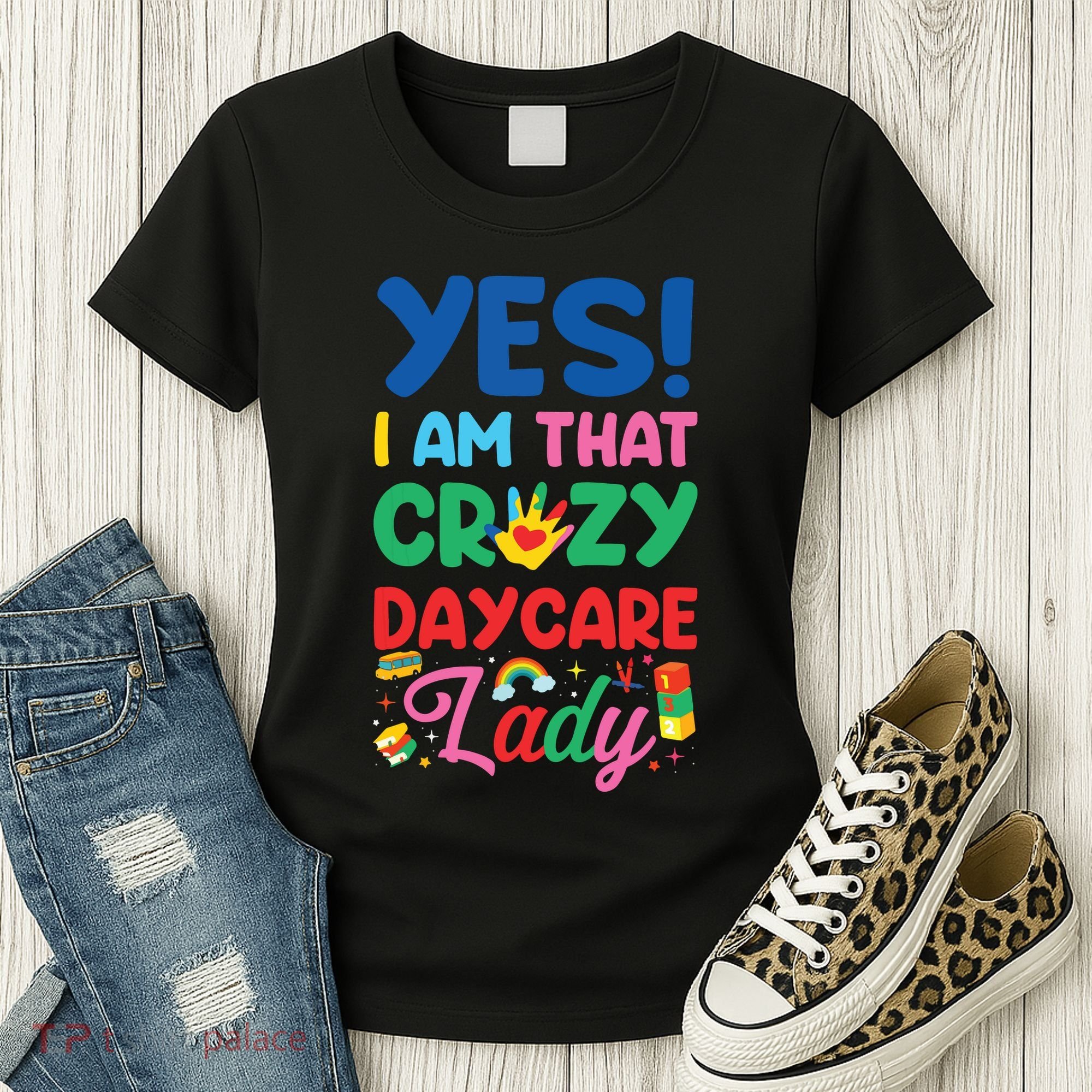 Childcare Daycare Provider Teacher Babysitter Yes I Am That Women's T-Shirt