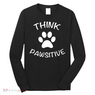 Cute Dog Pawprint Think Pawsitive Long Sleeve Shirt