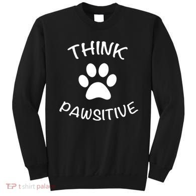 Cute Dog Pawprint Think Pawsitive Sweatshirt