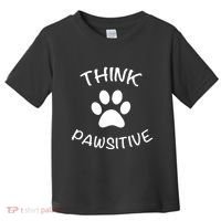 Cute Dog Pawprint Think Pawsitive Toddler T-Shirt thumb 0