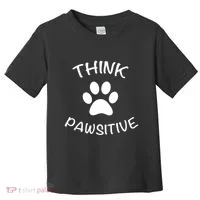 Cute Dog Pawprint Think Pawsitive Toddler T-Shirt thumb 0