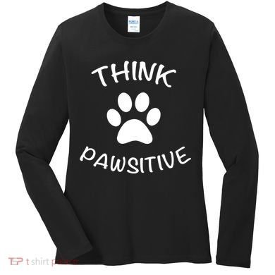 Cute Dog Pawprint Think Pawsitive Women's Long Sleeve Shirt