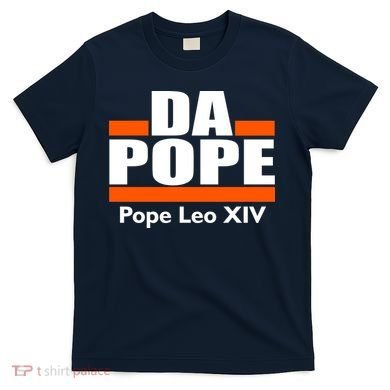 Chicago Da Pope Leo XIV Cardinal Robert Prevost T-Shirt