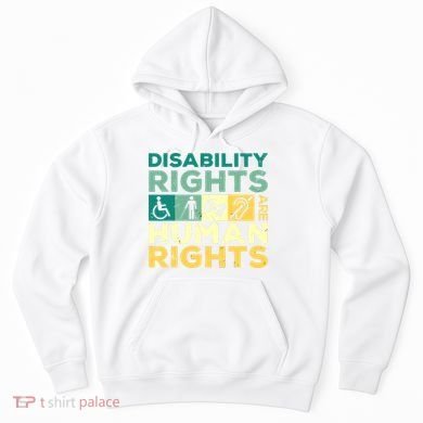 Cool Disability Rights Are Human Rights Support Caregivers Hoodie