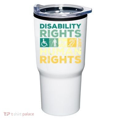 Cool Disability Rights Are Human Rights Support Caregivers Tumbler