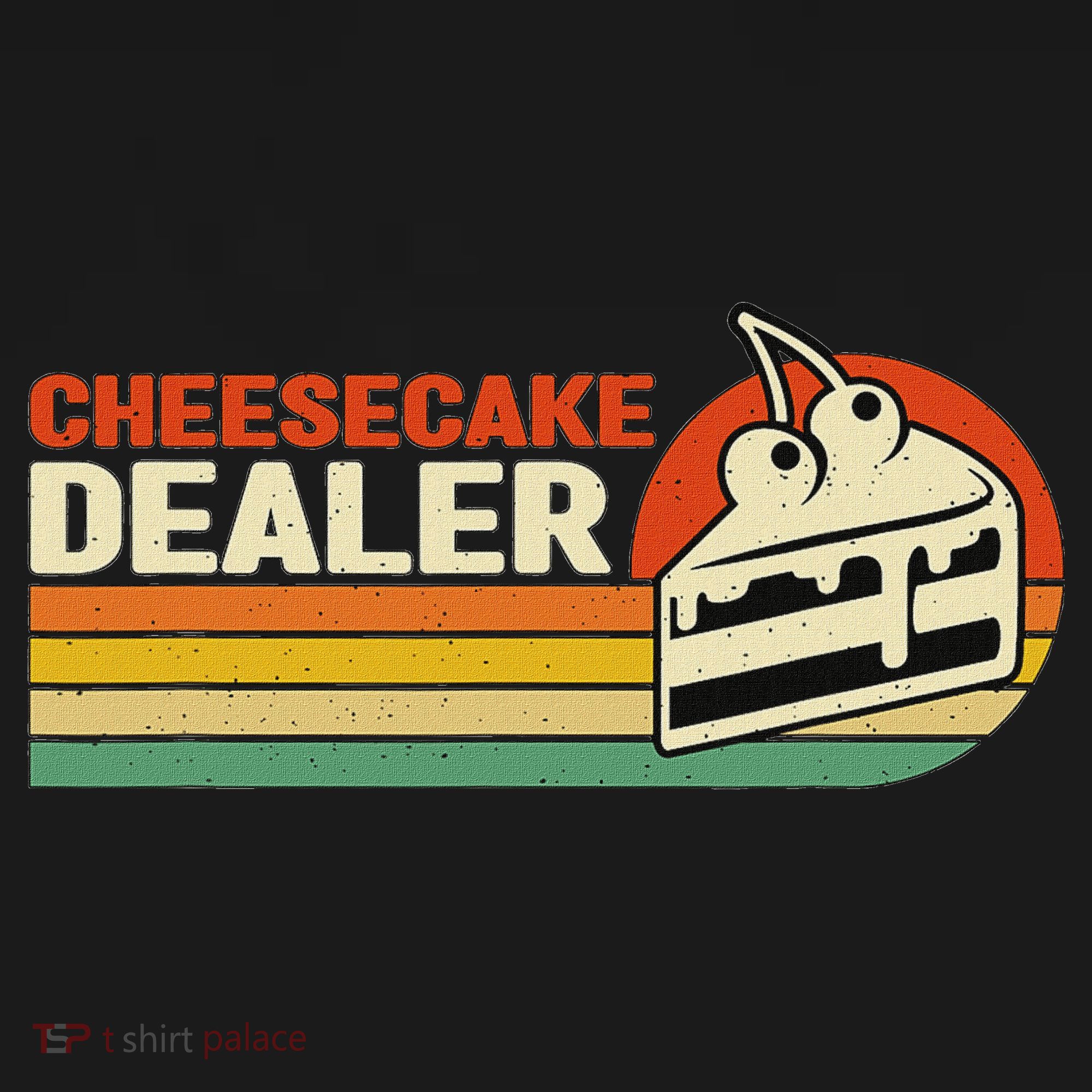 Cheesecake Dealer Retro Sweets Goodies Desserts Cheesecake T-Shirt