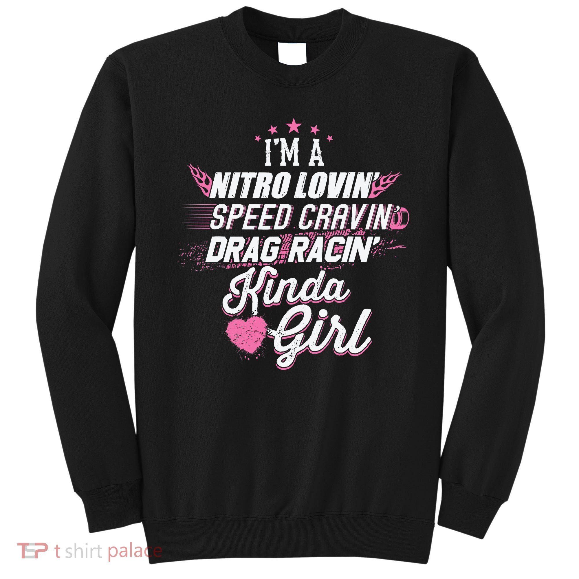 Cute Drag Racing Girl Nitro Lovin Speed Cravin Sweatshirt