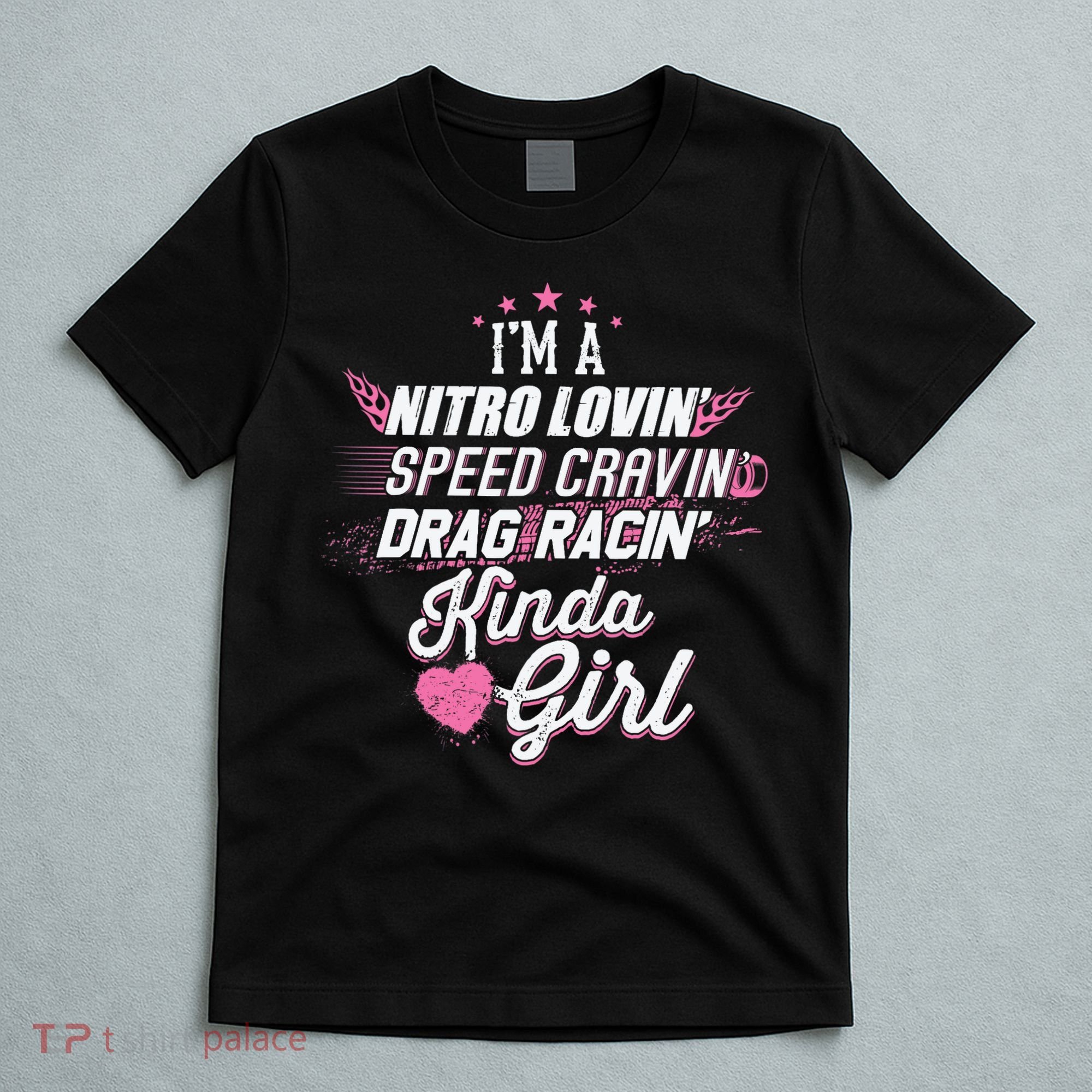 Cute Drag Racing Girl Nitro Lovin Speed Cravin T-Shirt