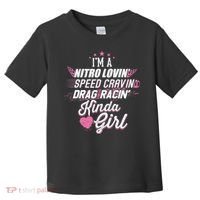 Cute Drag Racing Girl Nitro Lovin Speed Cravin Toddler T-Shirt thumb 0