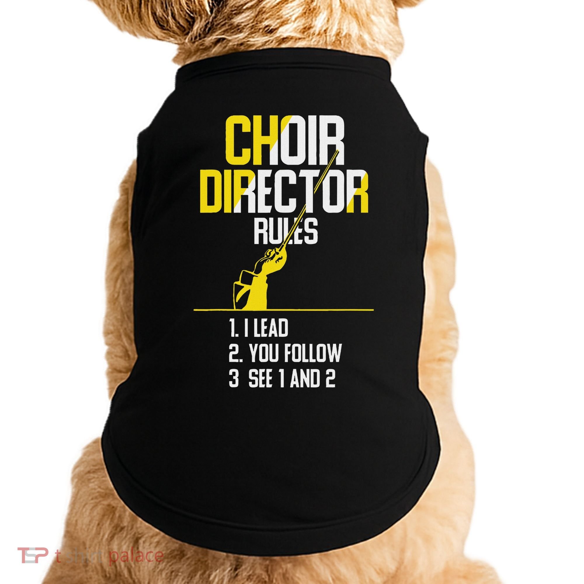 Choir Director Rules Choir Teacher Choir Director Doggie Tank