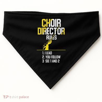 Choir Director Rules Choir Teacher Choir Director USA-Made Doggie Bandana