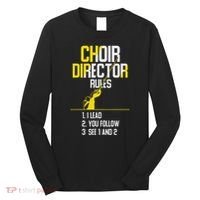 Choir Director Rules Choir Teacher Choir Director Long Sleeve Shirt thumb 0