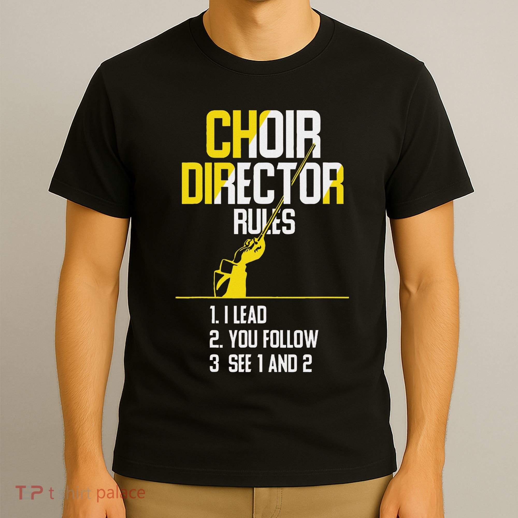 Choir Director Rules Choir Teacher Choir Director T-Shirt