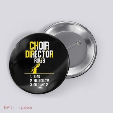 Choir Director Rules Choir Teacher Choir Director Button