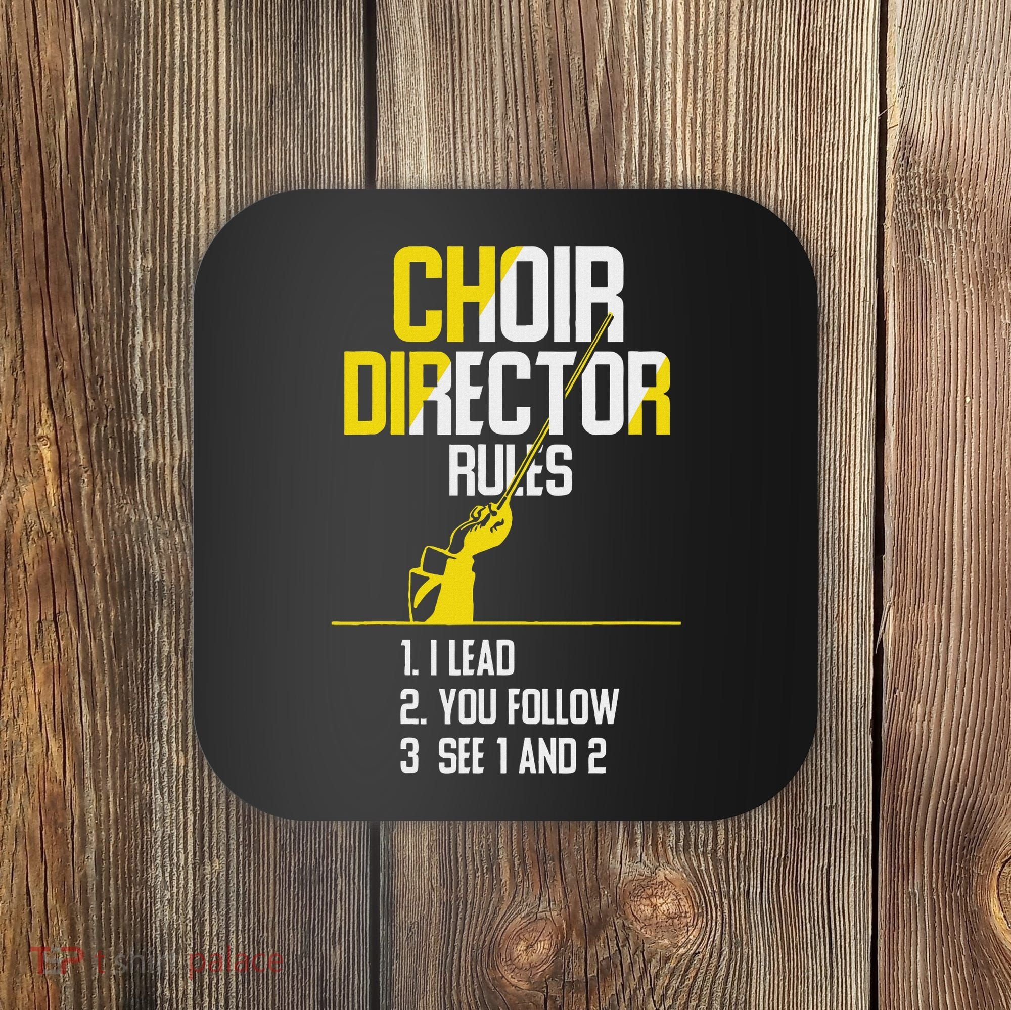 Choir Director Rules Choir Teacher Choir Director Coaster