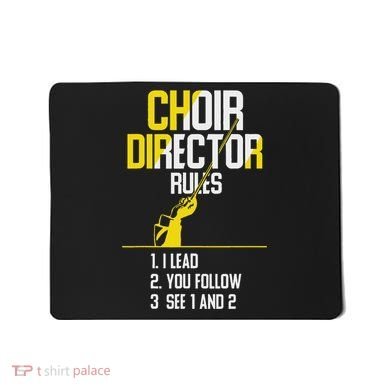Choir Director Rules Choir Teacher Choir Director Mousepad