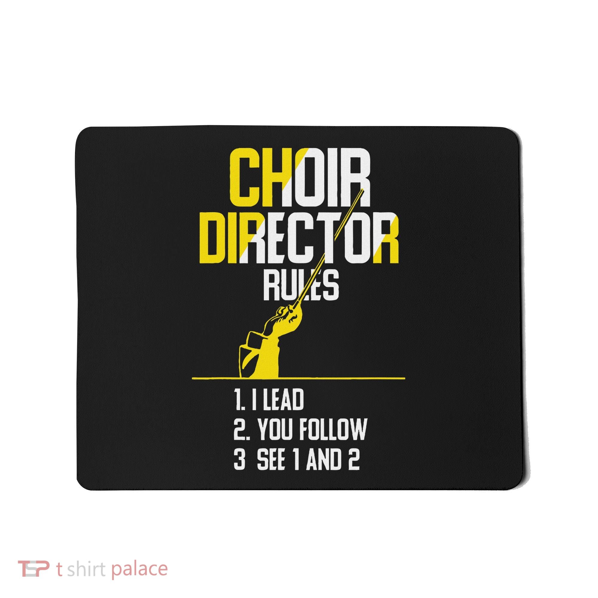 Choir Director Rules Choir Teacher Choir Director Mousepad
