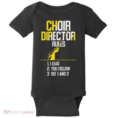 Choir Director Rules Choir Teacher Choir Director Baby Bodysuit