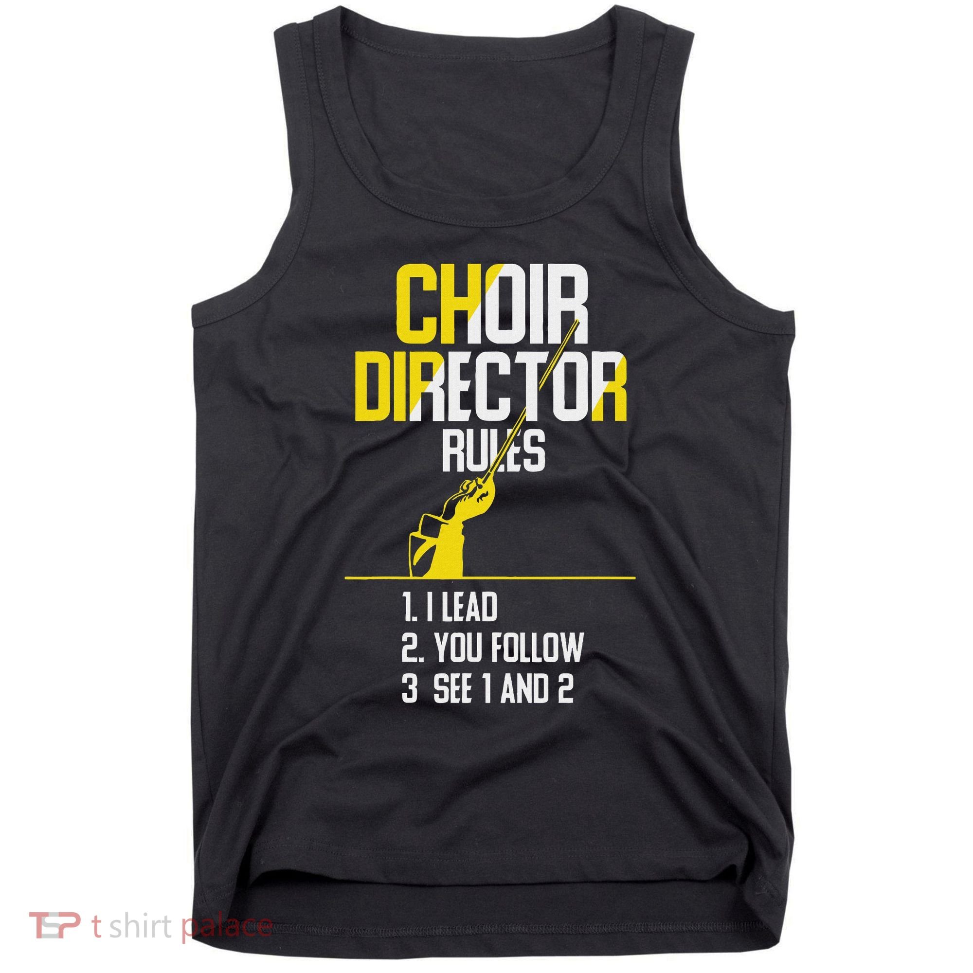 Choir Director Rules Choir Teacher Choir Director Tank Top