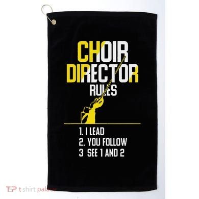 Choir Director Rules Choir Teacher Choir Director Golf Towel