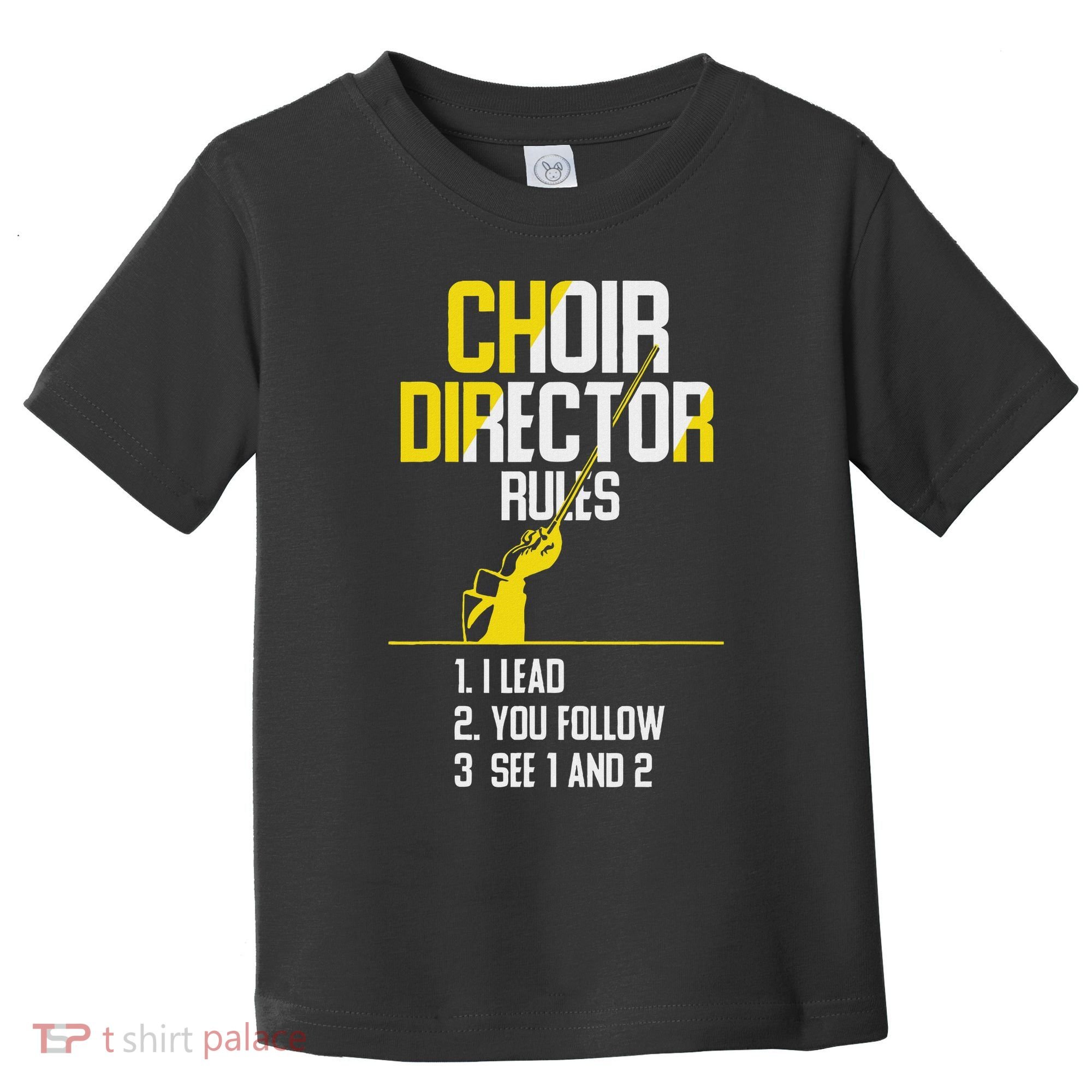 Choir Director Rules Choir Teacher Choir Director Toddler T-Shirt