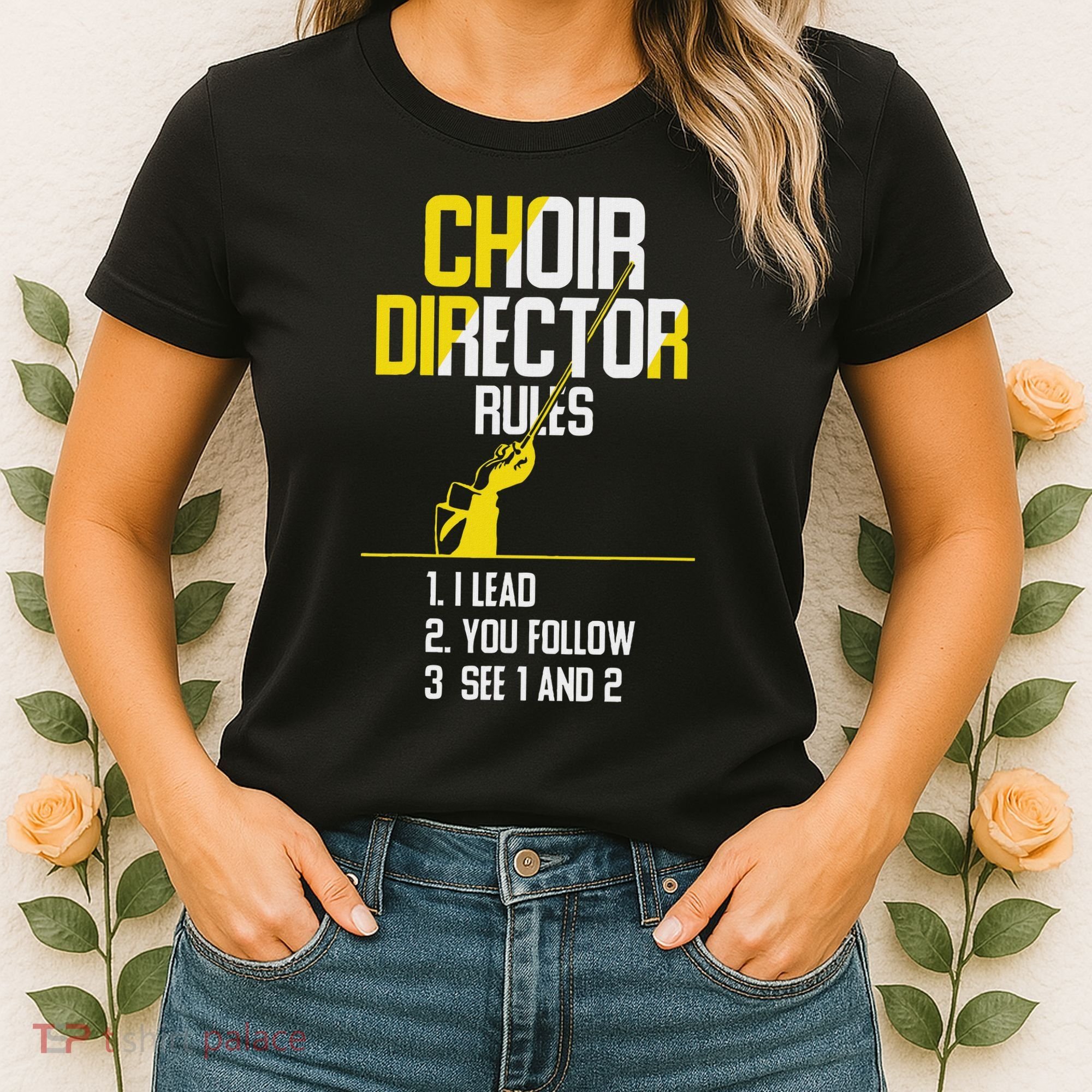 Choir Director Rules Choir Teacher Choir Director Women's T-Shirt