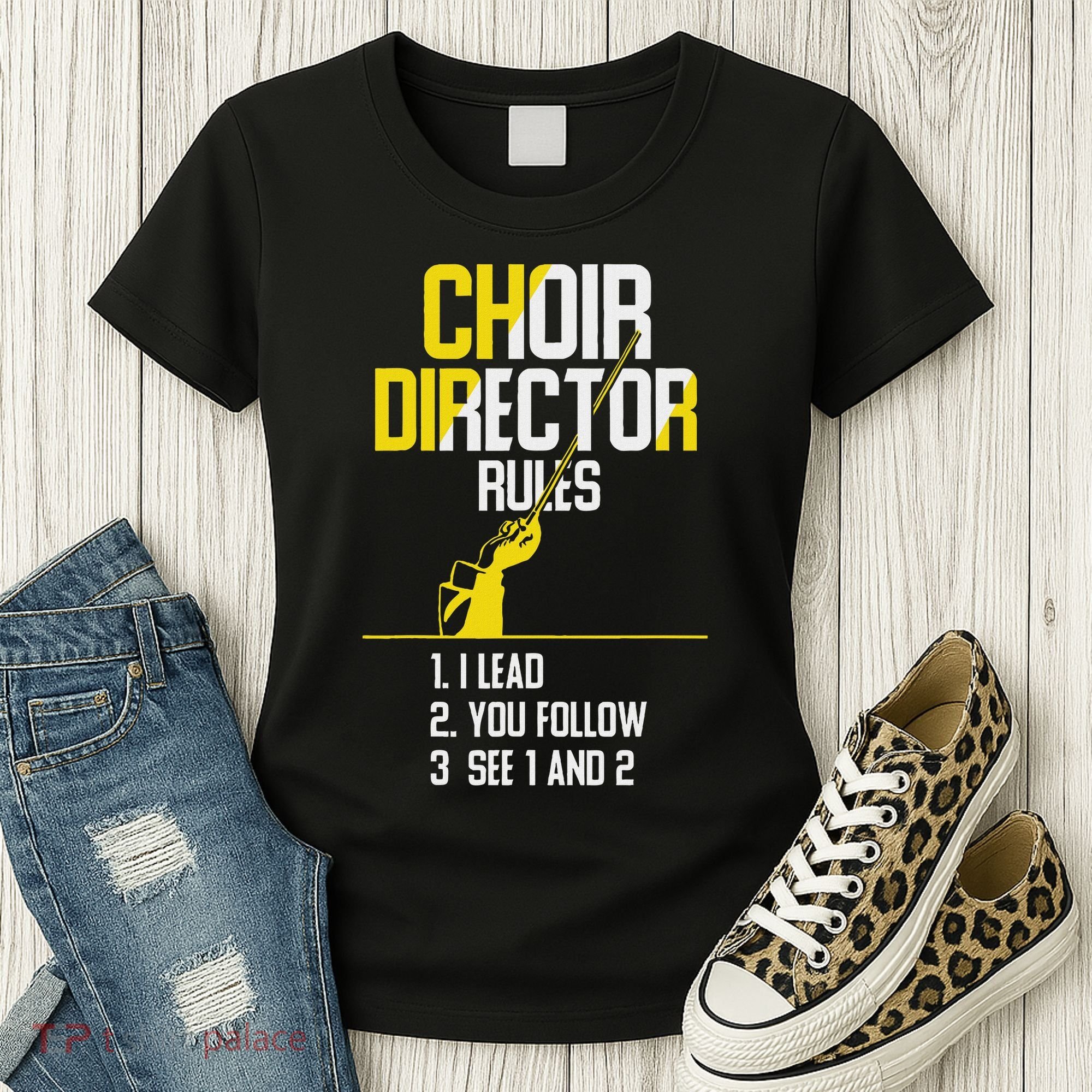Choir Director Rules Choir Teacher Choir Director Women's T-Shirt