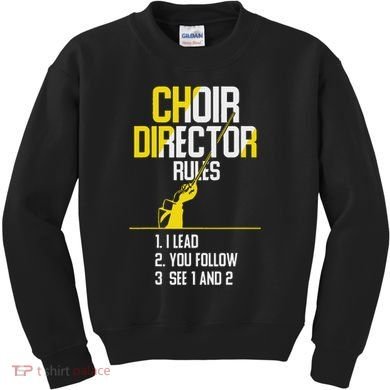 Choir Director Rules Choir Teacher Choir Director Kids Sweatshirt