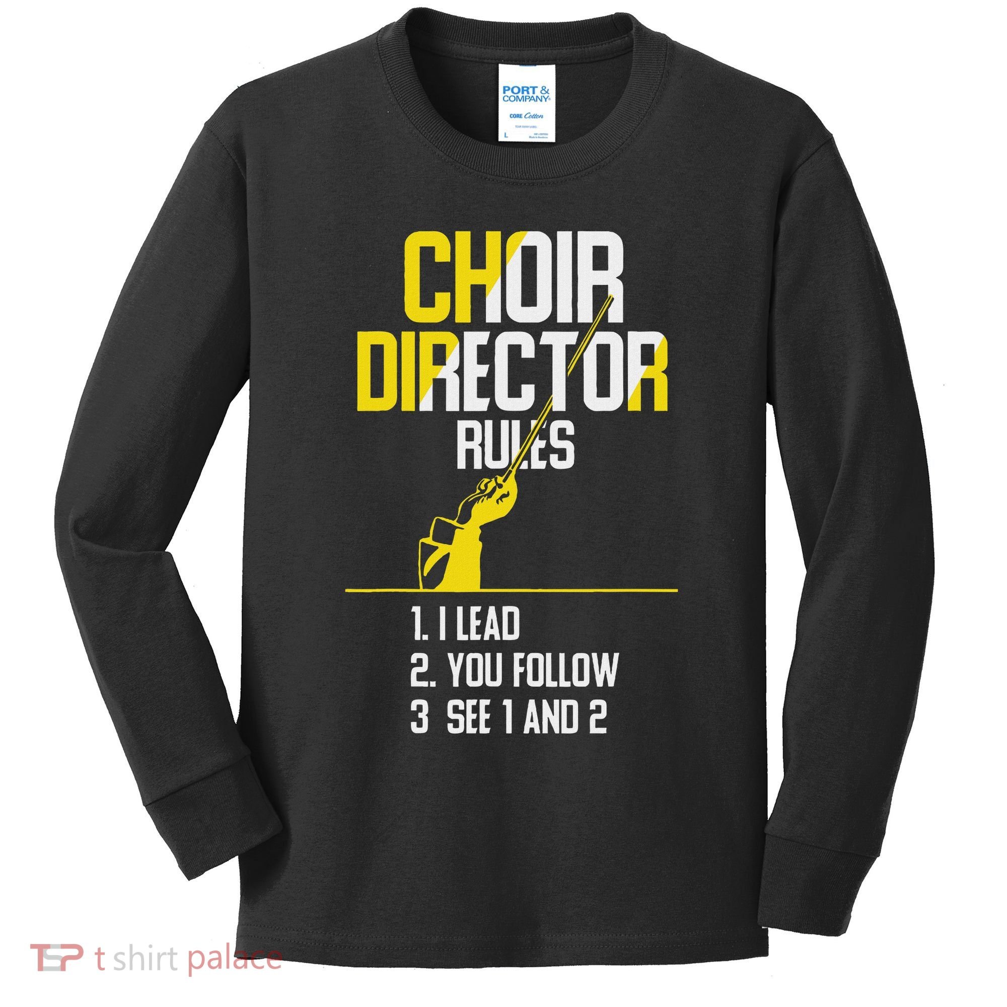 Choir Director Rules Choir Teacher Choir Director Kids Long Sleeve Shirt