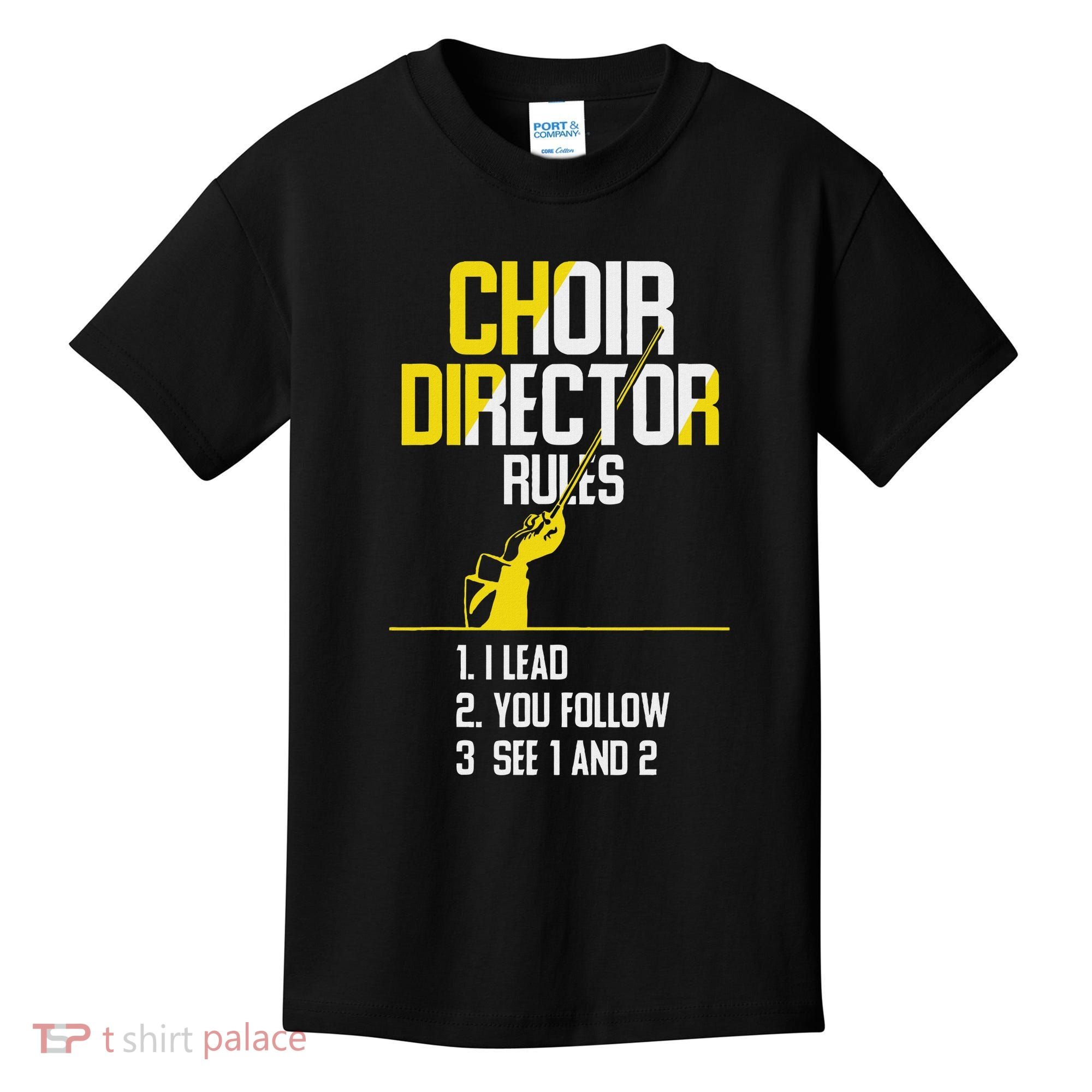 Choir Director Rules Choir Teacher Choir Director Kids T-Shirt