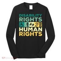 Cool Disability Rights Are Human Rights Support Caregivers Long Sleeve Shirt thumb 0