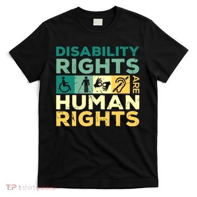 Cool Disability Rights Are Human Rights Support Caregivers T-Shirt