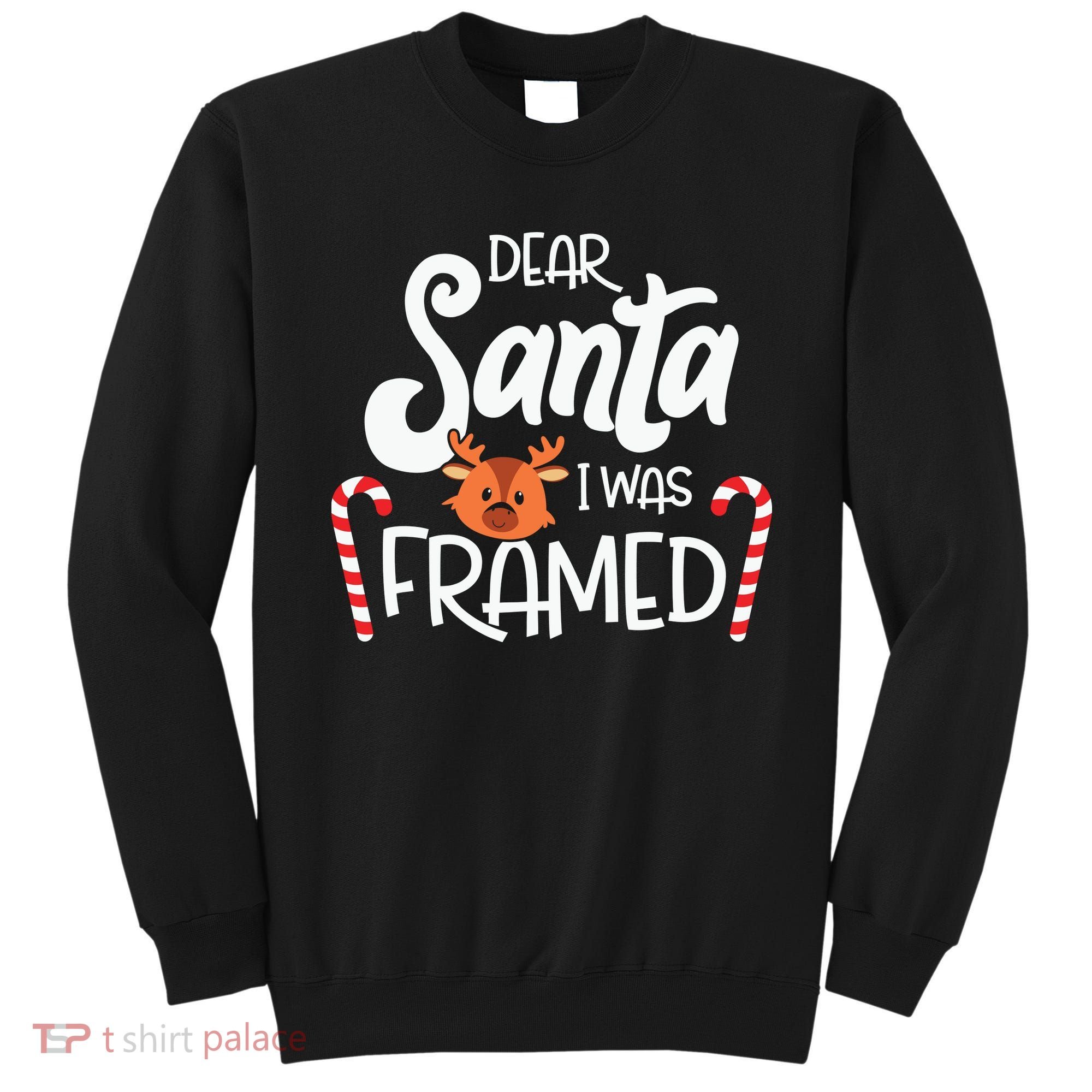 Christmas Dear Santa I Was Framed Xmas Holiday Sweatshirt