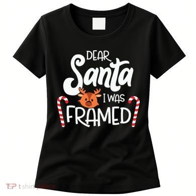 Christmas Dear Santa I Was Framed Xmas Holiday Women's T-Shirt