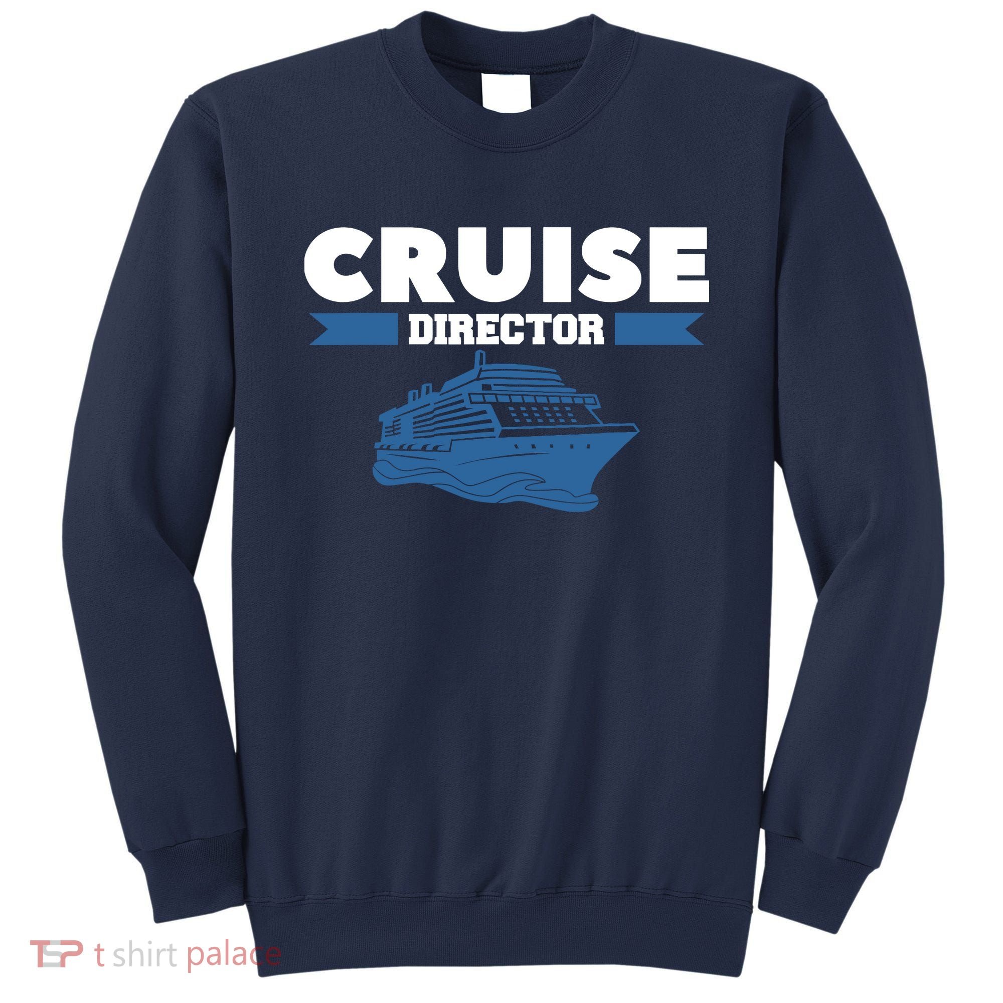 Cruise Director Ship Cruising Vacation Captain Sweatshirt