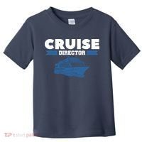 Cruise Director Ship Cruising Vacation Captain Toddler T-Shirt thumb 0