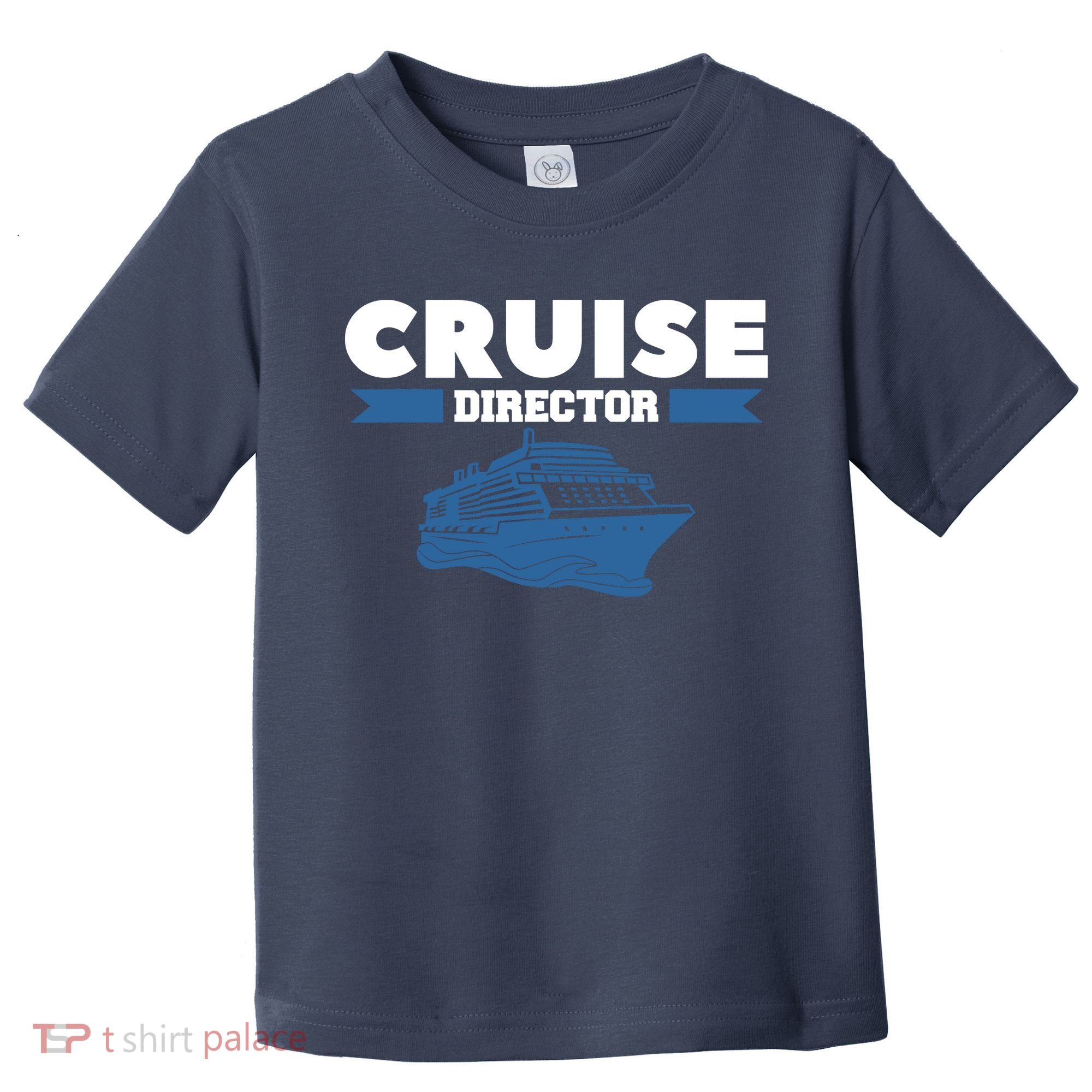 Cruise Director Ship Cruising Vacation Captain Toddler T-Shirt