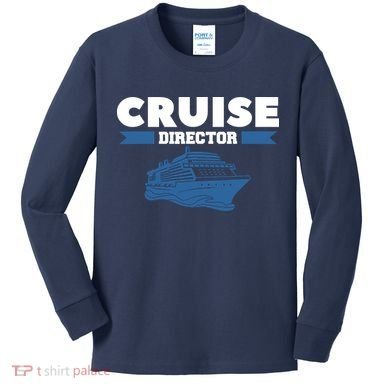Cruise Director Ship Cruising Vacation Captain Kids Long Sleeve Shirt