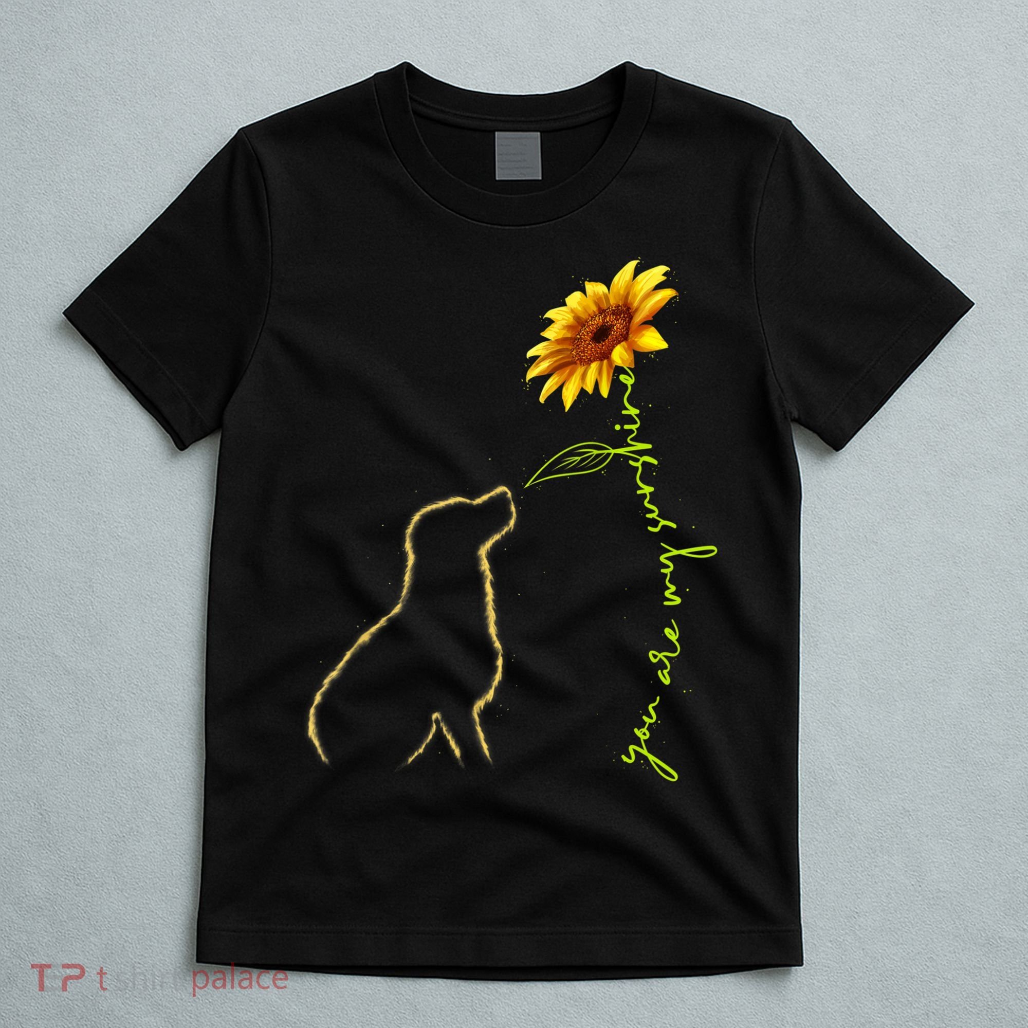 Cute Dog Shirt, You Are My Sunshine Dog Lover TShirt T-Shirt