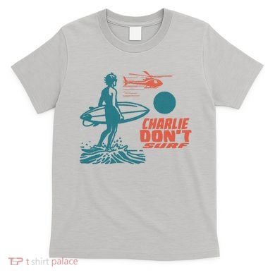 Charlie DonT Surf T-Shirt
