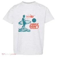 Charlie DonT Surf Toddler T-Shirt thumb 0