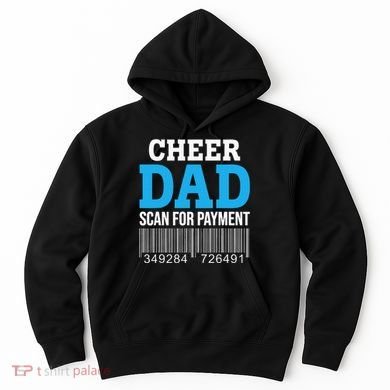 Cheer Dad Scan For Payment Father Ever Hoodie