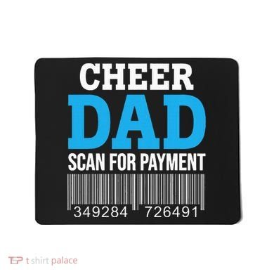 Cheer Dad Scan For Payment Father Ever Mousepad