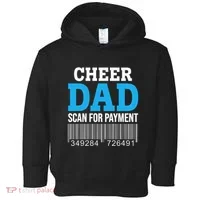 Cheer Dad Scan For Payment Father Ever Toddler Hoodie thumb 0