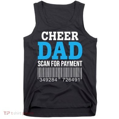 Cheer Dad Scan For Payment Father Ever Tank Top