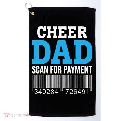 Cheer Dad Scan For Payment Father Ever Golf Towel