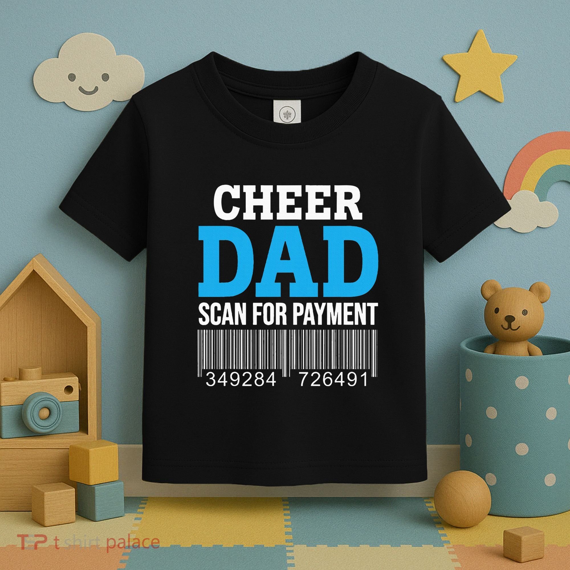 Cheer Dad Scan For Payment Father Ever Toddler T-Shirt